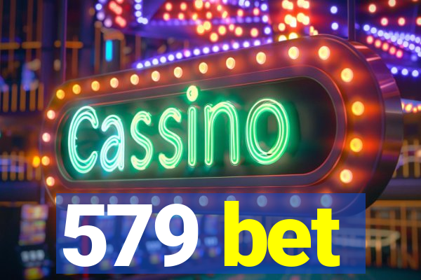 579 bet